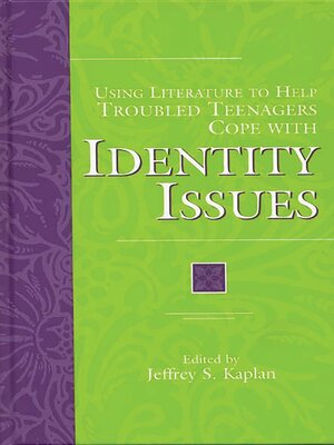 cover image of Using Literature to Help Troubled Teenagers Cope with Identity Issues